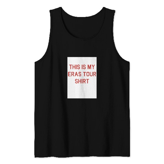 this is my eras tour shirt Tank Tops