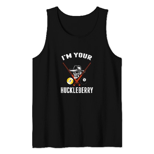 Billiard Tee Billiards Pool IM Your Huckleberry Funny 1 Tank Tops