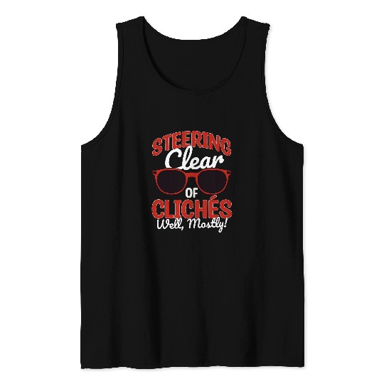 Steering Clear of Cliches Well Mostly Funny Writers Poets Tank Tops