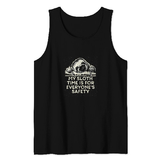 Sloth Time Is For Safety Employee Sloth Lover Staff Lazy Tank Tops