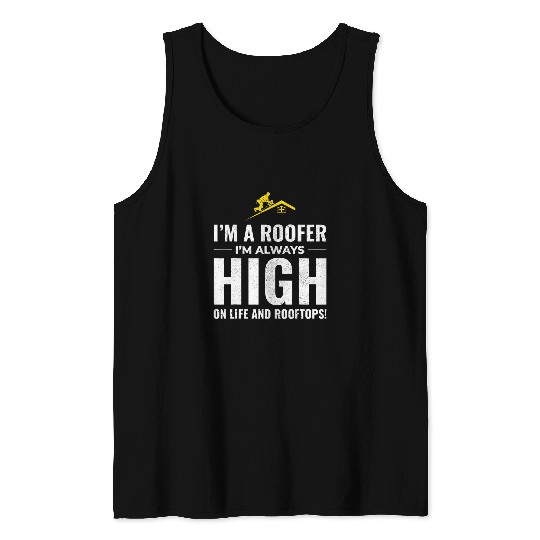 Roofer Humor Roofing Roof Mechanic Contractor Tank Tops