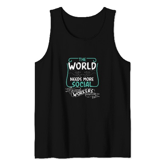 Discover The World Needs More Social Workers Helping Others Tank Tops
