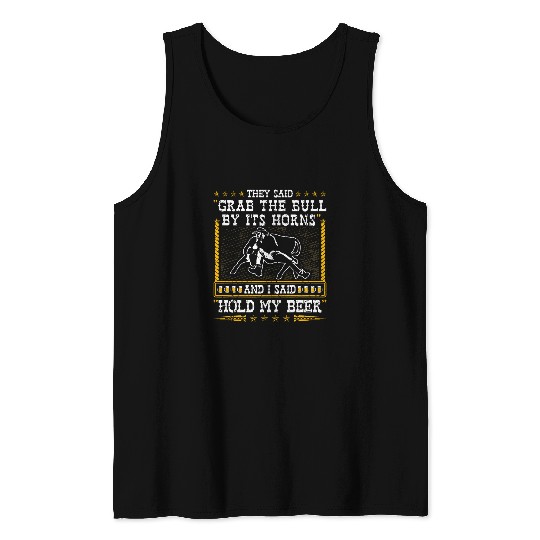 Steer Wrestling Grab The Bull By Ist Horns Rodeo Bulldogging Tank Tops