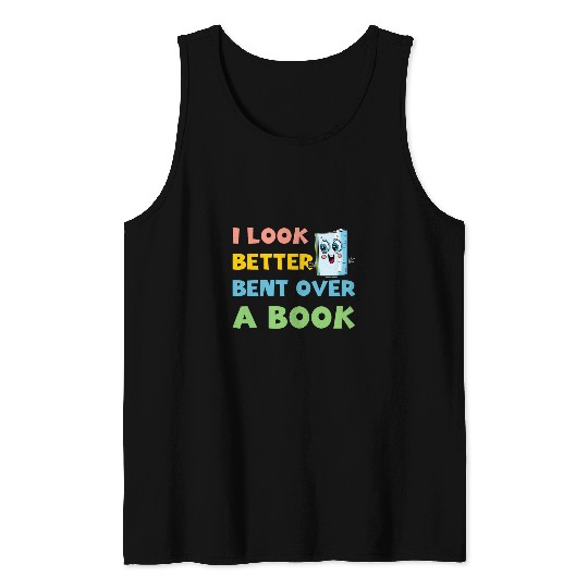 Funny Saying Groovy Quote I Look Better Bent Over A Book 2 Tank Tops