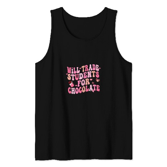 Will Trade Students For Chocolate Teacher Valentines Women 2 7 Tank Tops