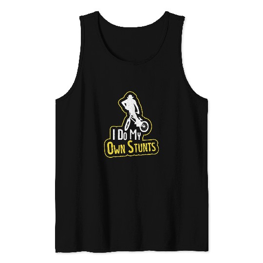 BMX Bike Rims Bars I Do My Own Stunts Tank Tops