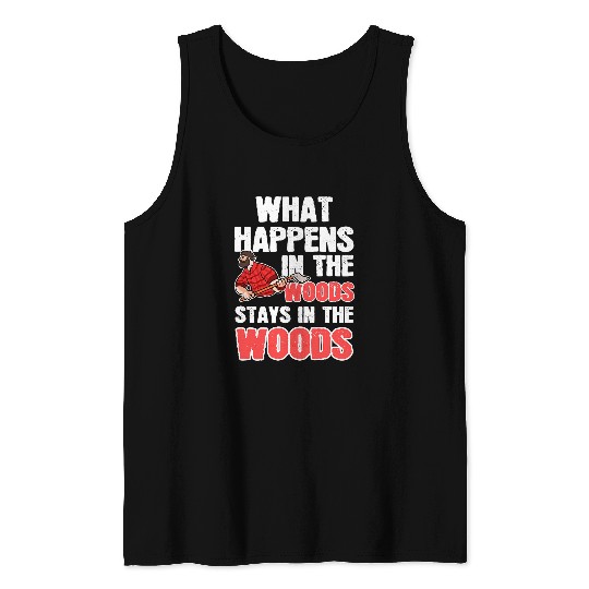 What Happens In The Woods Stays In The Woods Logger Flannel Tank Tops