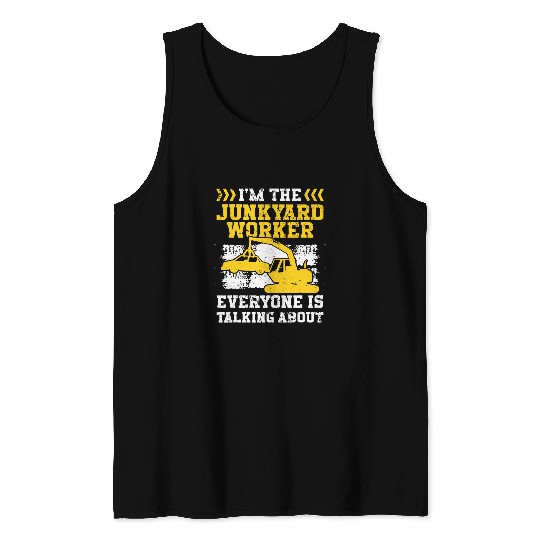 Scrapyard Everyone is talking about Junkyard Worker Tank Tops