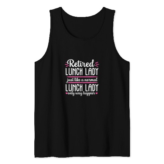 Retired School Lunch Lady Cafeteria Worker Funny Gift Women Tank Tops