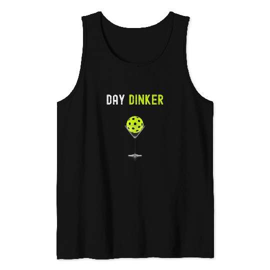 Day Dinker Pickleball Funny Pickleball Day Dinker Tank Tops