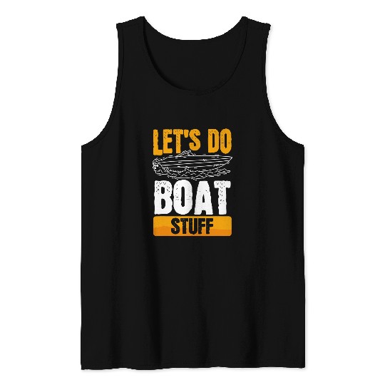 Funny Lets Do Boat Stuff Outdoors Sports Kayak Canoe Speed Tank Tops