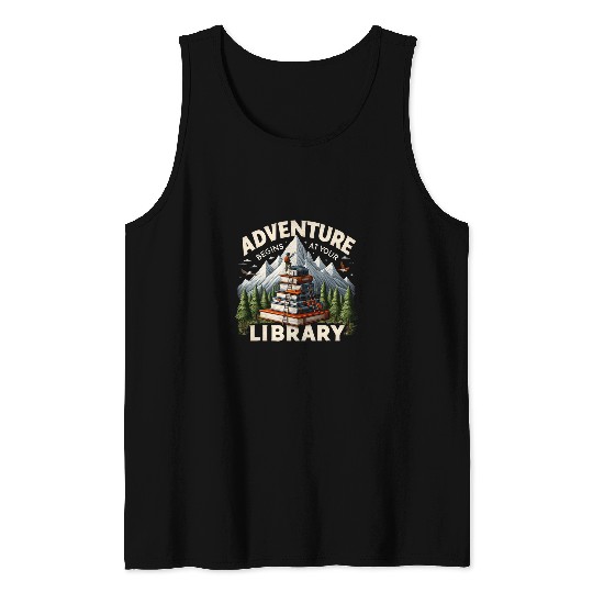 Adventure Begins At Your Library Book Lover Camping Nature Tank Tops