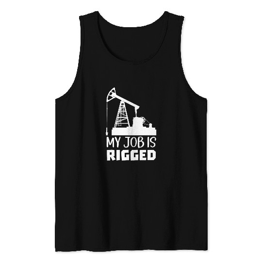 Roughneck Oil Rig Pump Oil Fracking Funny Oilfield Worker Tank Tops