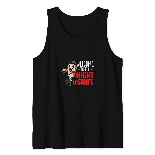 Welcome To The Night Shift Graveyard Shift Worker Employee Tank Tops