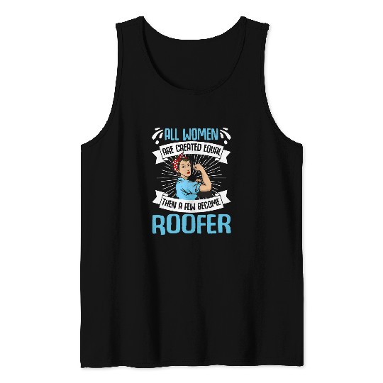 Roof Worker Roofing Women Created Equal Roofer Tank Tops