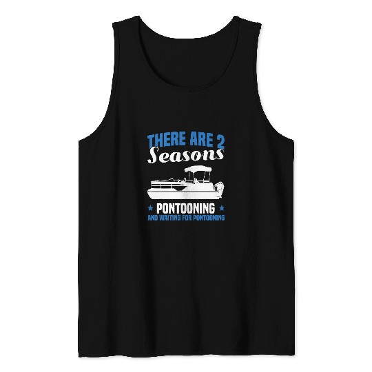2 Seasons Pontoon Boat Captain Funny Lake Tank Tops