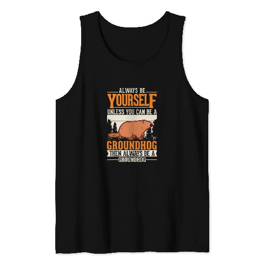 Always be yourself Groundhog Marmot Woodchuck 3 Tank Tops