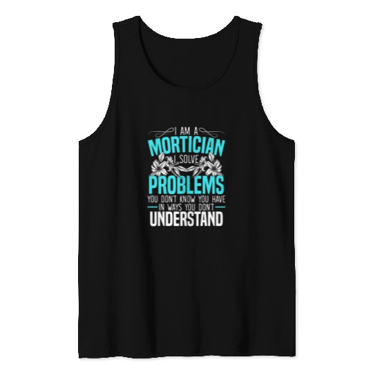 Mortician Funeral Worker Last Responder Orbituary Funeral 1 Tank Tops