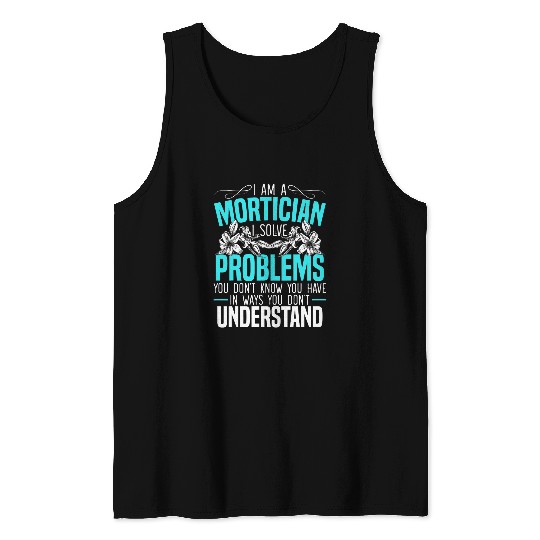 Mortician Funeral Worker Last Responder Orbituary Funeral 1 Tank Tops