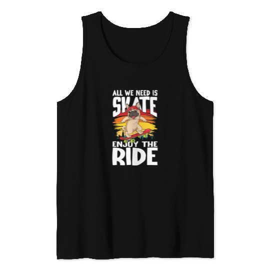 All We Need Is Skate for Skaters Tank Tops