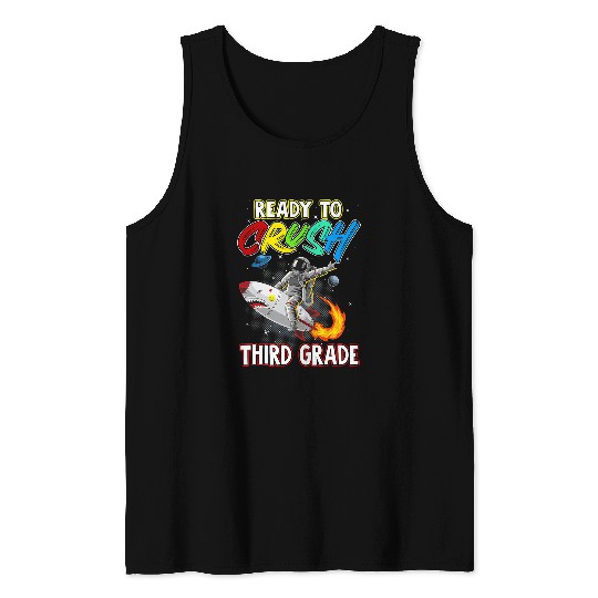 Astronauts Im Ready To Crush 3rd Grade Back To School Space Explorer 291 Tank Tops