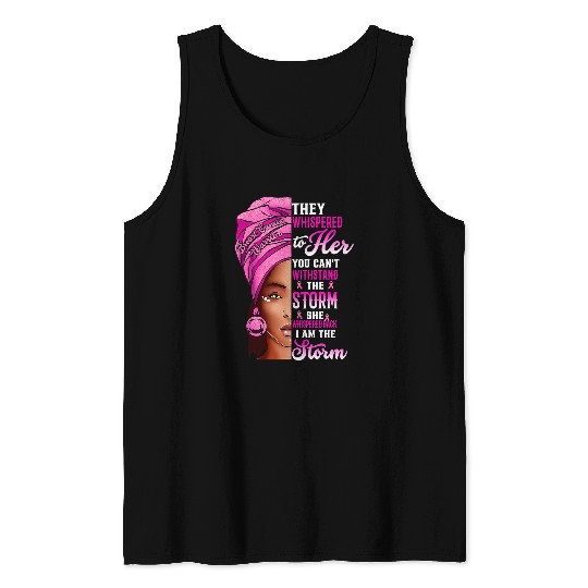 Im The Storm Black Queen Women African Black History Month Tank Tops