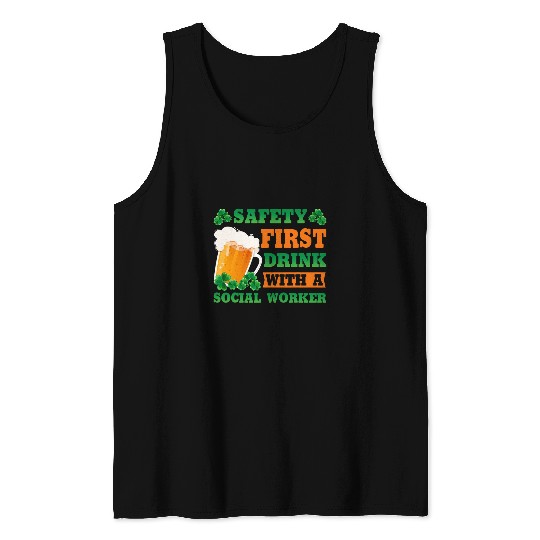 Safety First Drink With a Social Worker St Patricks Day Tank Tops