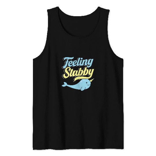Feeling Stabby Narwhal Unicorns Of The Sea Animal Narwhale 1 Tank Tops