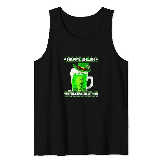 Happy Uh You Know The Thing Joe Biden Ugly St Patricks Day Tank Tops