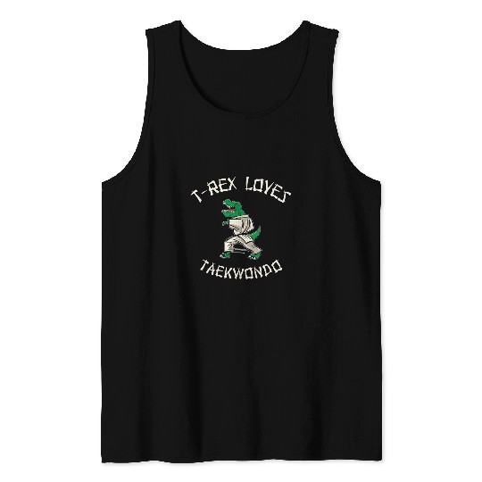 TRexs Loves Taekwondo Tyrannosaurus Martial Arts Tank Tops