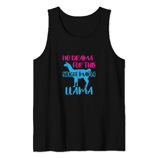 Llama Lover Funny Mom No Drama Llama Lover Single Mama Life Mother Cute Tank Tops