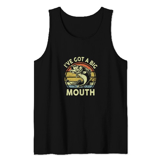 Fishing Bass Fishing Ive Got A Big Mouth Fish Funny Women Men Fisher Tank Tops