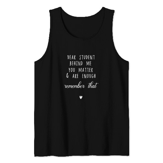 Womens dear student behind me you matter are enough funny teacher Tank Tops