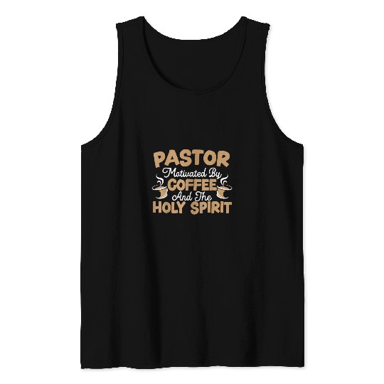 CF Coffee Pastor Motivated By Coffee And The Holy Spirit 1 Tank Tops