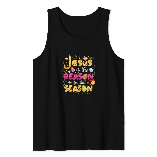 Christian Jesus is the reason for the season for a Easter Fan Christ Tank Tops