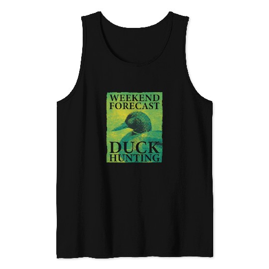 Ducks Quack Weekend Forecast Duck Hunting Funny Duck Hunter 363 Duckie Ducks Tank Tops