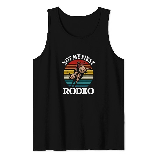 Bull Riders Not My First Rodeo Sunset Rodeo Tank Tops