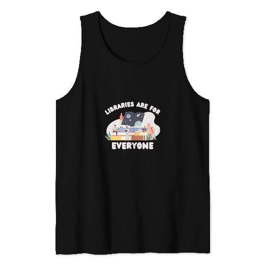 Book Reading Libraries Are For Everyone Librarian Reader Reading Gift Tank Tops