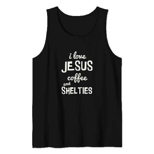 Christian I Love Jesus Coffee Shelties Sheltie Mom Gift Christ Tank Tops