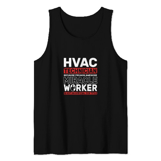 HVAC Technician Awesome Miracle Worker Ventilation HVAC Tank Tops