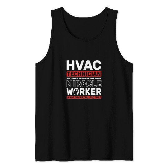 HVAC Technician Awesome Miracle Worker Ventilation HVAC Tank Tops