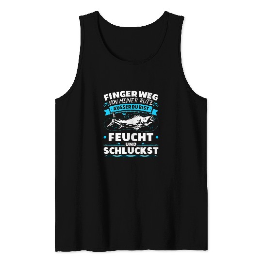 Fishing Mens Fishing hobby angler finger away from my rod sports fishermen Fisher Tank Tops