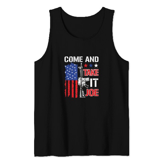 Come and Take It Joe Patriotic guns Lovers Tank Tops