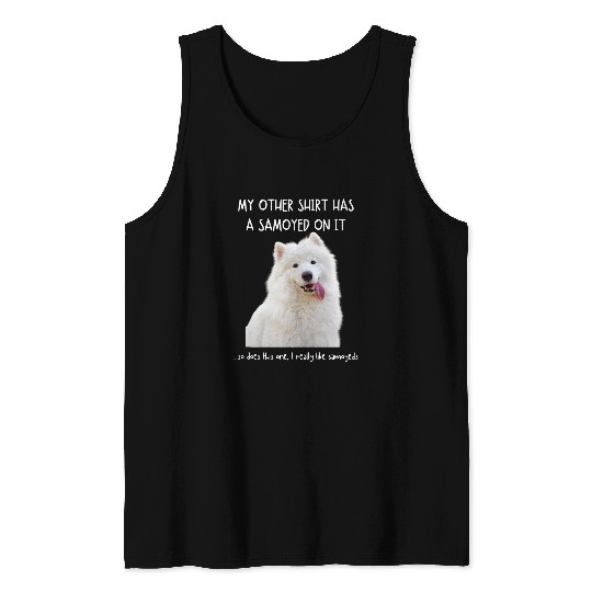 Dog Samoyed Fun Samoyed On It Dog Lovers Adopt Dont Shop 3 Tank Tops