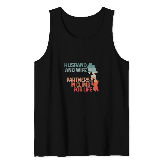 Climbing Climber Husband Wife Partners In Climb For Life Couple Climbing Climb Tank Tops