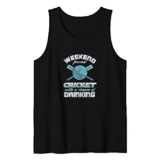 Cricket Fan Player Weekend Forecast Cricket with Drink View Tank Tops