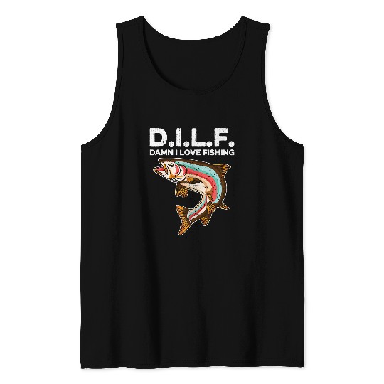 Fishing DILF Damn I Love Fishing Funny Angling Saying Fishermen 104 Fisher Tank Tops