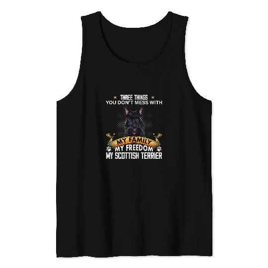 Dog Scottish Terrier Three Things You Don t Mess With Scottish Terrier Dog Lovers Tank Tops