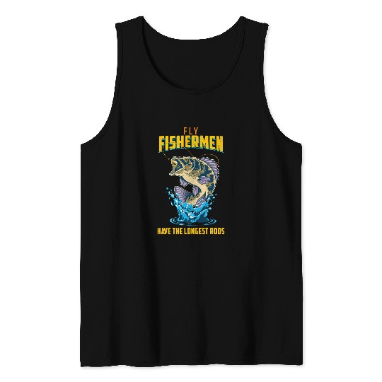 Fishing Fly Fishermen Have The Longest Rods fish Fisher Tank Tops