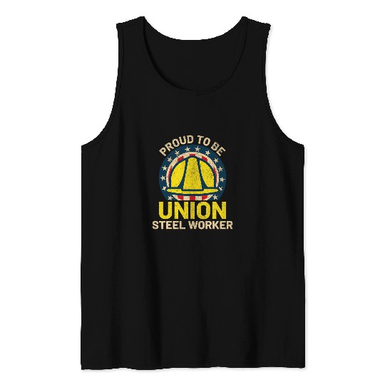 Steel Worker Union Construction Labor Union Worker USA Men 1 Tank Tops